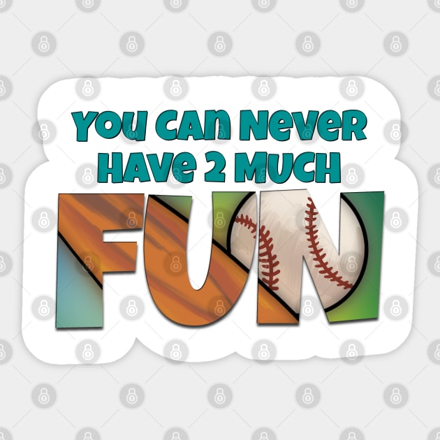 You Can Never Have 2 Much Fun: Homerun! Sticker by skrbly